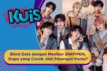 [KUIS KOREA] Blind Date dengan Member ENHYPEN, Siapa yang Cocok Jadi Pasangan Kamu?