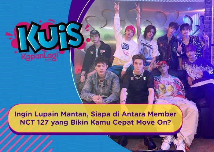 [KUIS KOREA] Ingin Lupain Mantan, Siapa di Antara Member NCT 127 yang Bikin Kamu Cepat Move On?