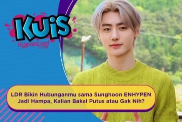 [KUIS KOREA] LDR Bikin Hubunganmu sama Sunghoon ENHYPEN Jadi Hampa, Kalian Bakal Putus atau Gak Nih?