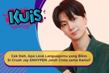 [KUIS KOREA] Cek Deh, Apa Love Language mu yang Bikin Si Crush Jay ENHYPEN Jatuh Cinta sama Kamu?