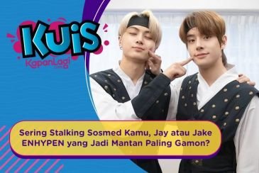 [KUIS KOREA] Sering Stalking Sosmed Kamu, Jay atau Jake ENHYPEN yang Jadi Mantan Paling Gamon?
