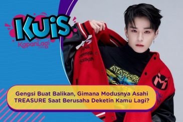 [KUIS KOREA] Gengsi Buat Balikan, Gimana Modusnya Asahi TREASURE Saat Berusaha Deketin Kamu Lagi?