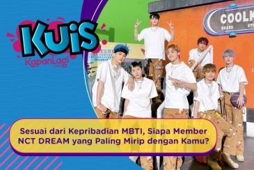 [KUIS KOREA] Sesuai dari Kepribadian MBTI, Siapa Member NCT DREAM yang Paling Mirip dengan Kamu?
