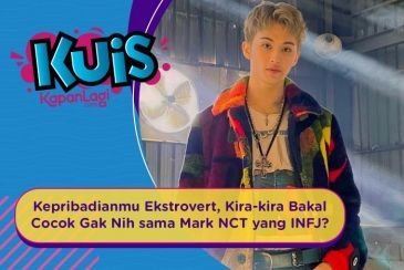 [KUIS KOREA] Kepribadianmu Ekstrovert, Kira-kira Bakal Cocok Gak Nih sama Mark NCT yang INFJ?