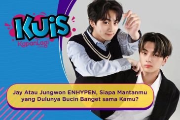 [KUIS KOREA] Jay Atau Jungwon ENHYPEN, Siapa Mantanmu yang Dulunya Bucin Banget sama Kamu?