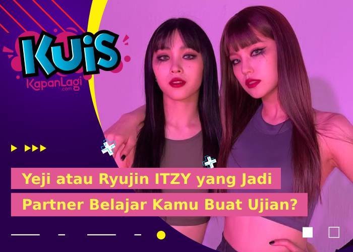 [KUIS KOREA] Yeji atau Ryujin ITZY yang Jadi Partner Belajar Kamu Buat Ujian?