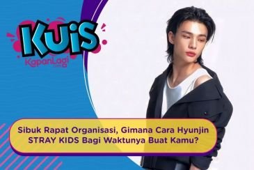 [KUIS KOREA] Sibuk Rapat Organisasi, Gimana Cara Hyunjin STRAY KIDS Bagi Waktunya Buat Kamu?
