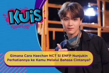 [KUIS KOREA] Gimana Cara Haechan NCT Si ENFP Nunjukin Perhatiannya ke Kamu Melalui Bahasa Cintanya?