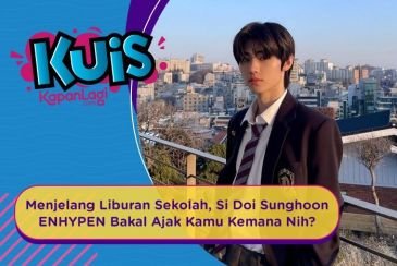 [KUIS KOREA] Menjelang Liburan Sekolah, Si Doi Sunghoon ENHYPEN Bakal Ajak Kamu Kemana Nih?