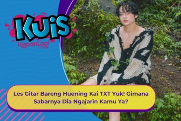 [KUIS KOREA] Les Gitar Bareng Huening Kai TXT Yuk! Gimana Sabarnya Dia Ngajarin Kamu Ya?