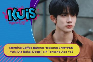 [KUIS KOREA] Morning Coffee Bareng Heesung ENHYPEN Yuk! Dia Bakal Deep-Talk Tentang Apa Ya?