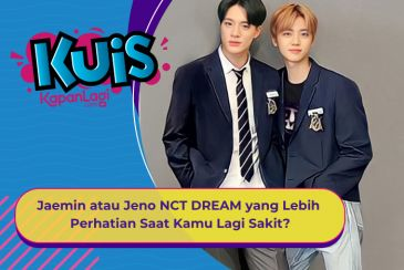 [KUIS KOREA] Jaemin atau Jeno NCT DREAM yang Lebih Perhatian Saat Kamu Lagi Sakit?