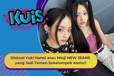 [KUIS KOREA] Diskusi Yuk! Hanni atau Minji NEW JEANS yang Jadi Temen Sekelompok Kamu?