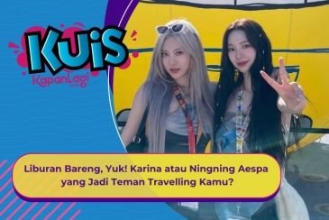 [KUIS KOREA] Liburan Bareng, Yuk! Karina atau Ningning Aespa yang Jadi Teman Travelling Kamu?