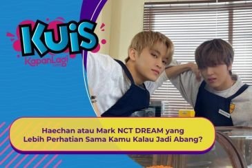 [KUIS KOREA] Haechan atau Mark NCT DREAM yang Lebih Perhatian Sama Kamu Kalau Jadi Abang?