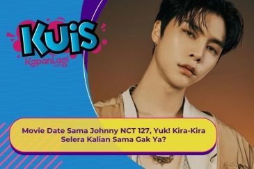 [KUIS KOREA] Movie Date Sama Johnny NCT 127, Yuk! Kira-Kira Selera Kalian Sama Gak Ya?