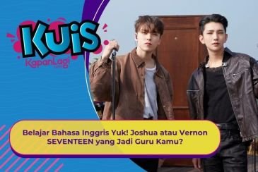 [KUIS KOREA] Belajar Bahasa Inggris Yuk! Joshua atau Vernon SEVENTEEN yang Jadi Guru Kamu?