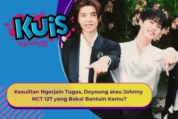 [KUIS KOREA] Kesulitan Pas Ngerjain Tugas, Doyoung atau Johnny NCT 127 yang Bakal Bantuin Kamu?