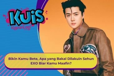 [KUIS KOREA] Bikin Kamu Bete, Apa yang Bakal Dilakuin Sehun EXO Biar Kamu Maafin?