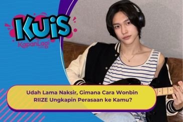 [KUIS KOREA] Udah Lama Naksir, Gimana Wonbin RIIZE Ungkapin Perasaan ke Kamu?