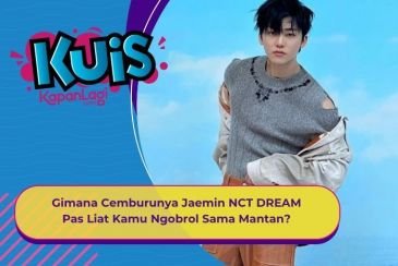 [KUIS KOREA] Ketemu Mantan, Gimana Cemburunya Jaemin NCT DREAM Liat Kamu Ngobrol Sama Mantan?