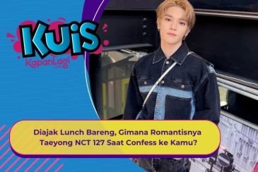 [KUIS KOREA] Diajak Lunch Bareng, Gimana Romantisnya Taeyong NCT 127 Saat Confess ke Kamu?