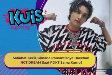 [KUIS KOREA] Sahabatan dari Kecil, Gimana Romantisnya Haechan NCT DREAM Saat PDKT Sama Kamu?