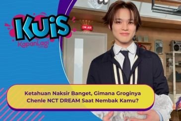 [KUIS KOREA] Ketahuan Naksir Banget, Gimana Groginya Chenle NCT DREAM Saat Nembak Kamu?
