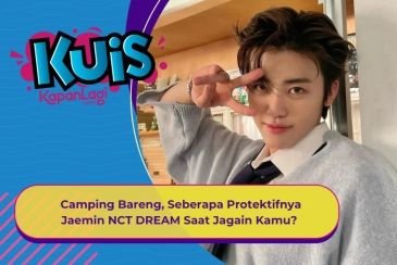 [KUIS KOREA] Camping Bareng, Seberapa Protektifnya Jaemin NCT DREAM Saat Jagain Kamu?