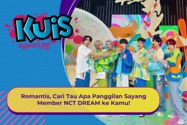 [KUIS KOREA] Romantis, Cari Tau Apa Panggilan Sayang Member NCT DREAM ke Kamu!