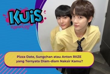 [KUIS KOREA] Diajak Pizza Date, Sungchan atau Anton RIIZE yang Ternyata Diam-diam Naksir Kamu?