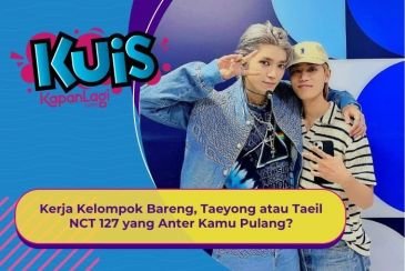 [KUIS KOREA] Kerja Kelompok Bareng, Taeyong atau Taeil NCT 127 yang Anter Kamu Pulang?