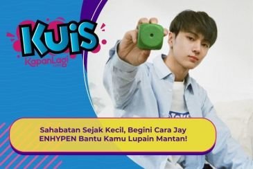 [KUIS KOREA] Sahabatan Sejak Kecil, Begini Cara Jay ENHYPEN Bantu Kamu Lupain Mantan!