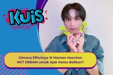 [KUIS KOREA] Masih Cinta, Gimana Effortnya Si Mantan Haechan NCT DREAM untuk Ajak Kamu Balikan?
