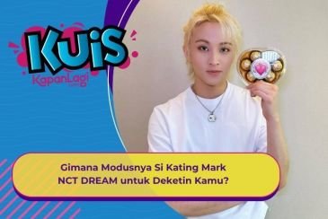 [KUIS KOREA] Naksir Saat Ospek, Gimana Modusnya Si Kating Mark NCT DREAM untuk Deketin Kamu?