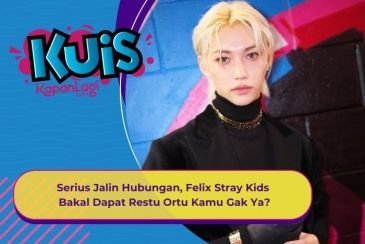 [KUIS KOREA] Serius Jalin Hubungan, Felix Stray Kids Bakal Dapat Restu Ortu Kamu Gak Ya?