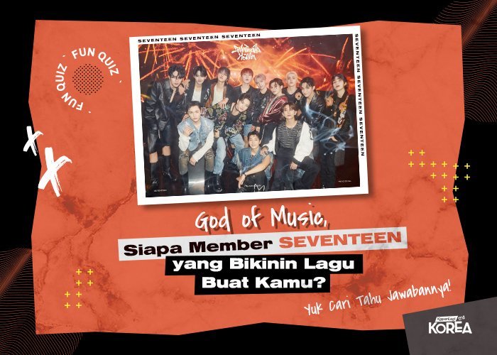 [KUIS KOREA] God of Music, Siapa Member SEVENTEEN yang Bikinin Lagu Buat Kamu?