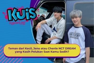 [KUIS KOREA] Teman dari Kecil, Jeno atau Chenle NCT DREAM yang Kasih Pelukan Saat Kamu Sedih?