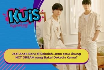 [KUIS KOREA]  Jadi Anak Baru di Sekolah, Jeno atau Jisung NCT DREAM yang Bakal Deketin Kamu?