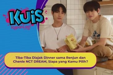 [KUIS KOREA] Tiba-Tiba Diajak Dinner sama Renjun dan Chenle NCT DREAM, Siapa yang Kamu Pilih?