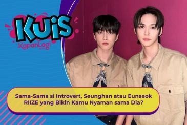 [KUIS KOREA] Sama-Sama Introvert, Seunghan atau Eunseok RIIZE yang Bikin Kamu Nyaman sama Dia?