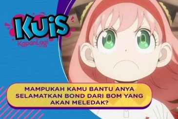Bond Dalam Bahaya! Mampukah Kamu Bantu Anya 'SPY X FAMILY' Menjinakkan Bom?