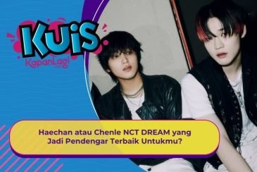 [KUIS KOREA] Lagi Mau Curhat, Haechan atau Chenle NCT DREAM yang Jadi Pendengar Terbaik Untukmu?