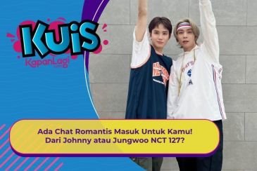 [KUIS KOREA] Ada Chat Romantis Masuk Untuk Kamu! Dari Johnny atau Jungwoo NCT 127?
