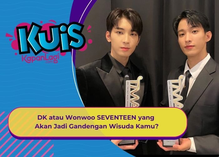 [KUIS KOREA] Dideketin Kating, DK atau Wonwoo SEVENTEEN yang Akan Jadi Gandengan Wisuda Kamu?