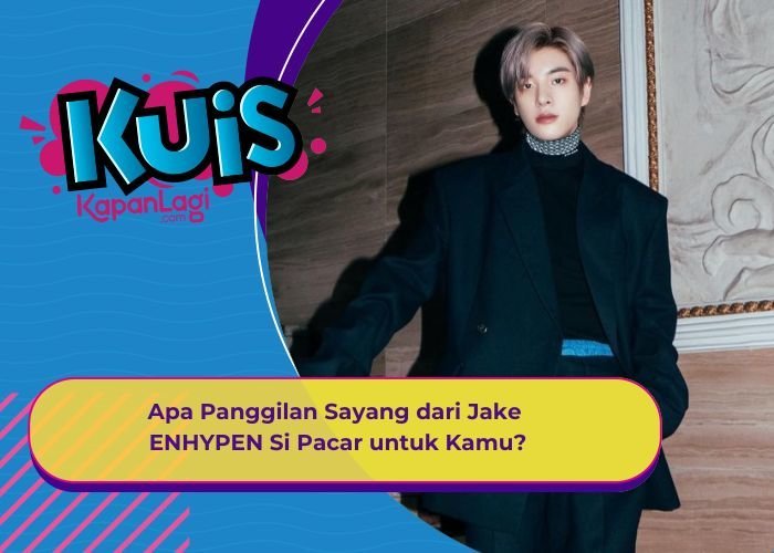 [KUIS KOREA] Lagi Bucin, Apa Panggilan Sayang dari Jake ENHYPEN Si Pacar untuk Kamu?