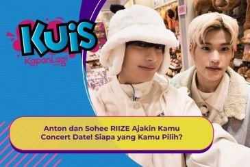 [KUIS KOREA] Anton dan Sohee RIIZE Ajakin Kamu Concert Date! Siapa yang Kamu Pilih?