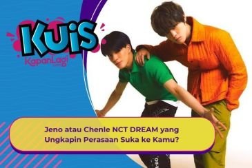 [KUIS KOREA] Dapat Menfess, Jeno atau Chenle NCT DREAM yang Ungkapin Perasaan Suka ke Kamu?
