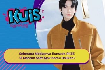[KUIS KOREA] Gagal Move On, Seberapa Modusnya Eunseok RIIZE Si Mantan Saat Ajak Kamu Balikan?
