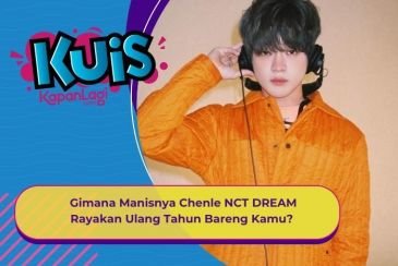[KUIS KOREA] Hari Spesial, Gimana Manisnya Chenle NCT DREAM Rayakan Ulang Tahun Bareng Kamu?